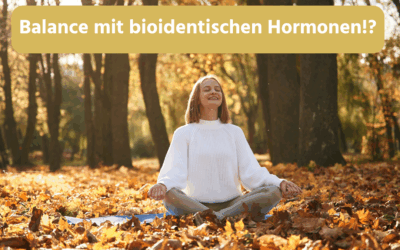 Herbst-Equinox & Wechseljahre: Mit bioidentischen Hormonen zurück in deine Balance